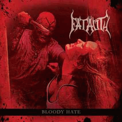 Fatality (CZ) : Bloody Hate